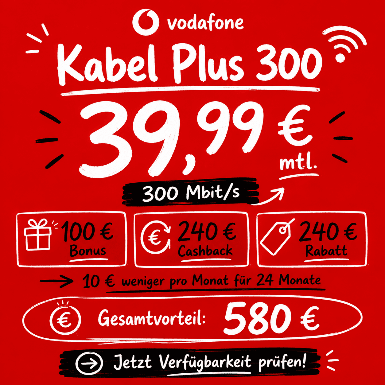 Vodafone Kabel Plus 300 – 39,99 €/Monat, 300 Mbit/s, 100 € Bonus + 240 € Cashback + 240 € Rabatt, Gesamtvorteil 580 €